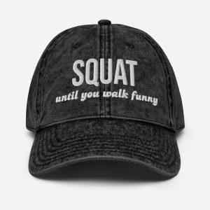SQUAT Until You Walk Funny Hat - Funny Gym Quote Vintage Cotton Dad Cap CAPS